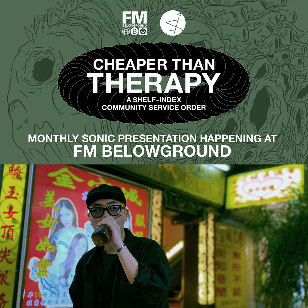 “Cheaper than Therapy”, a monthly sonic presentation hosted by Dom aka @shelfindex on @FMBELOWGROUND
